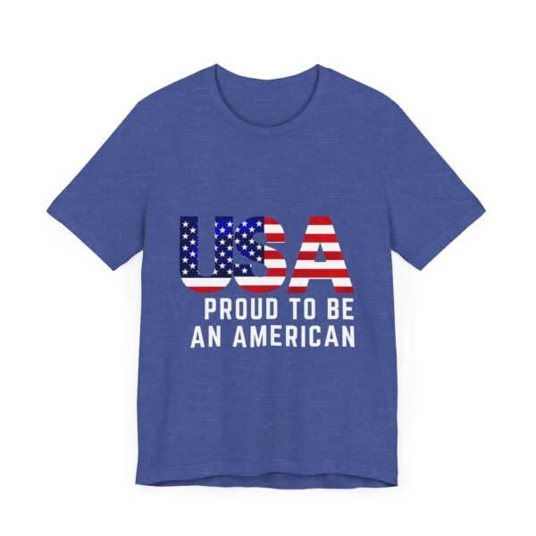 🇺🇸 USA Proud to Be an American Tee – Stand Tall, Stay Proud! 🇺🇸 - Image 41