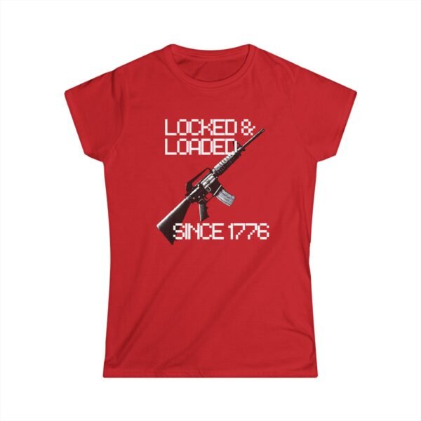 1776 Locked & Loaded Women's Soft Style Tee - Celebrating Freedom Since 1776 - Image 28