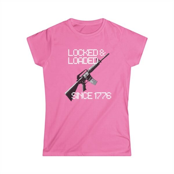 1776 Locked & Loaded Women's Soft Style Tee - Celebrating Freedom Since 1776 - Image 25