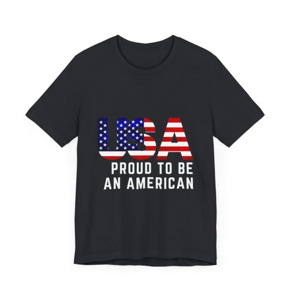 🇺🇸 USA Proud to Be an American Tee – Stand Tall, Stay Proud! 🇺🇸 - Image 23