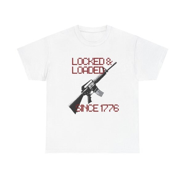 1776 Locked and Loaded Cool Patriotic Gun Shirt - Image 7