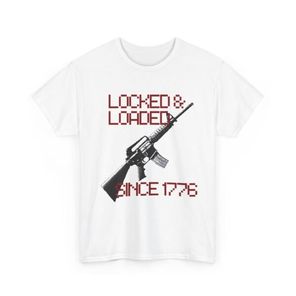 1776 Locked and Loaded Cool Patriotic Gun Shirt - Image 9