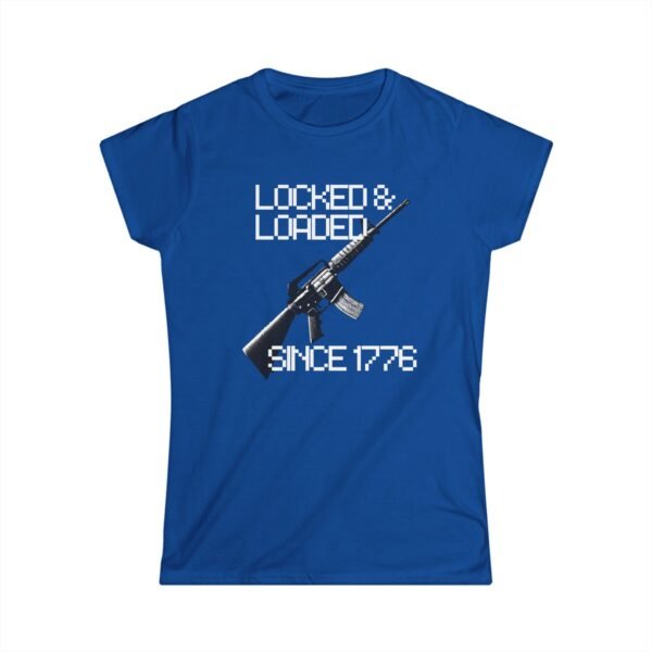 1776 Locked & Loaded Women's Soft Style Tee - Celebrating Freedom Since 1776 - Image 13