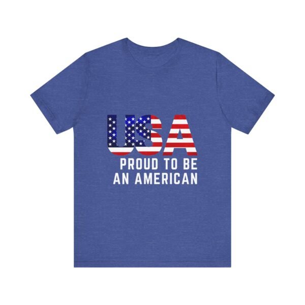 🇺🇸 USA Proud to Be an American Tee – Stand Tall, Stay Proud! 🇺🇸 - Image 39